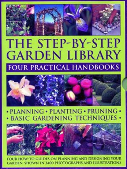 The Step-by-Step Garden Library: Four Practical Handbooks, Peter McHoy ; Jonathan Edwards ; Andrew Mikolajski ; Richard Bird - Paperback - 9780857236593
