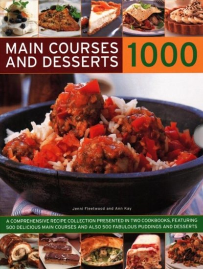 1000 Main Courses & Desserts, Jenni Fleetwood ; Ann Kay - Gebonden - 9780857239716