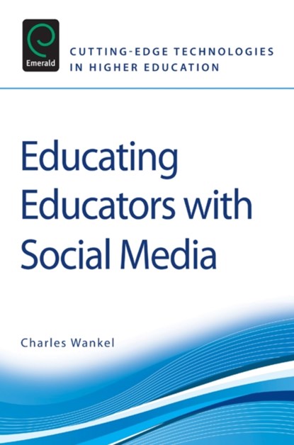 Educating Educators with Social Media, Charles Wankel - Paperback - 9780857246493