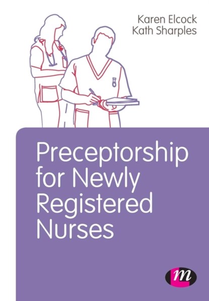 Preceptorship for Newly Registered Nurses, Elcock - Paperback - 9780857253736