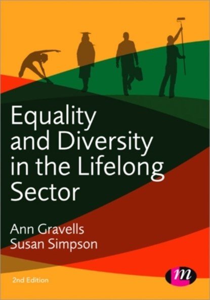 Equality and Diversity in the Lifelong Learning Sector, GRAVELLS,  Ann ; Simpson, Susan - Paperback - 9780857256973