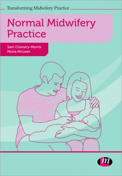 Normal Midwifery Practice, Sam Chenery-Morris ; Moira McLean - Paperback - 9780857257574