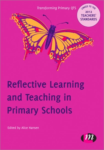 Reflective Learning and Teaching in Primary Schools, Alice Hansen ; Adrian Copping ; Nick Clough ; Mike Pezet ; Peter Dudley ; Lisa Murtagh ; Elizabeth Gowing ; Helen Davenport ; Emma McVittie - Paperback - 9780857257697