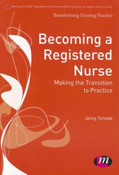 Becoming a Registered Nurse: Making the transition to practice, Jenny Temple - Paperback - 9780857259318