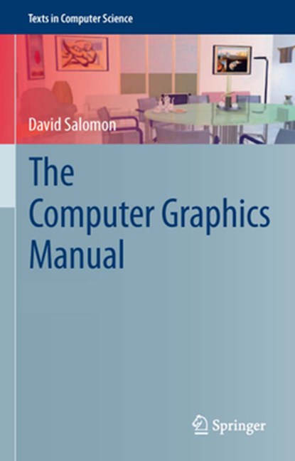 The Computer Graphics Manual, David Salomon - Gebonden - 9780857298850