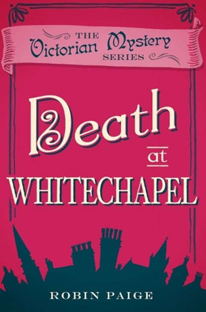 Death at Whitechapel, Robin Paige - Paperback - 9780857300232