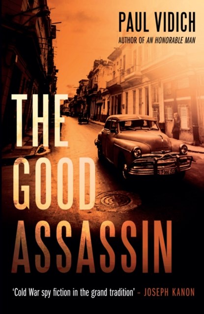The Good Assassin, Paul Vidich - Paperback - 9780857301109