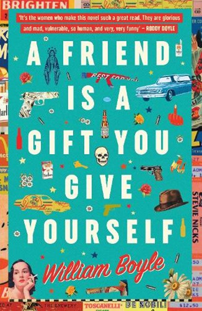 A Friend is a Gift you Give Yourself, BOYLE,  William - Paperback - 9780857301307