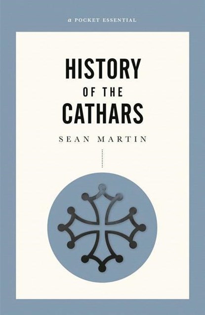 A Short History Of The Cathars, Sean Martin - Paperback - 9780857303097