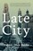 Late City, Robert Olen Butler - Paperback - 9780857304896