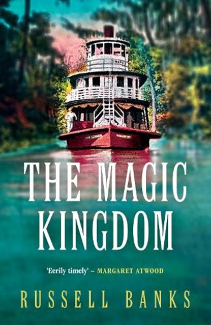 The Magic Kingdom, Russell Banks - Paperback - 9780857305473