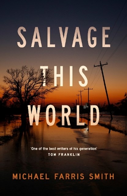 Salvage This World, Michael Farris Smith - Paperback - 9780857305565