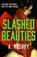 Slashed Beauties, A. Rushby - Gebonden - 9780857308856