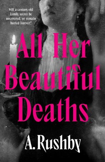 All Her Beautiful Deaths, A. Rushby - Paperback - 9780857309280