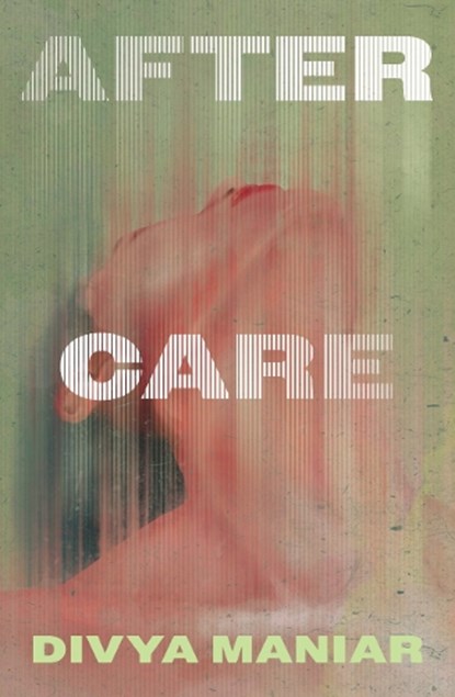 After Care, Divya Maniar - Paperback - 9780857309600