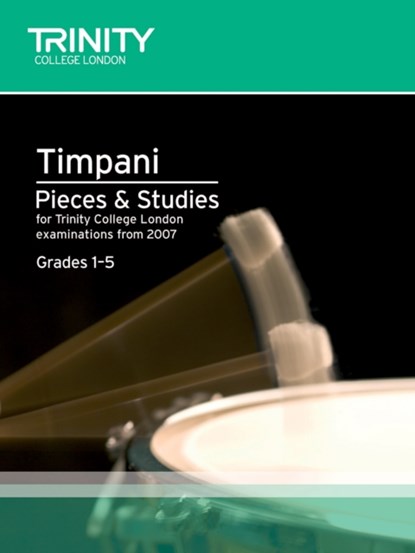 Timpani Pieces and Studies 2007 - Grades 1-5, Trinity Guildhall - Paperback - 9780857361141