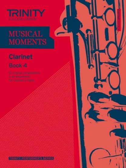 Musical Moments - Clarinet Book 4, Trinity College London - Paperback - 9780857361981