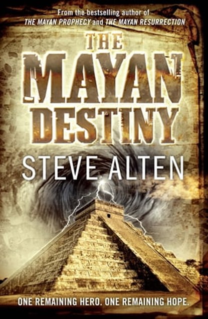 The Mayan Destiny, Steve Alten - Ebook - 9780857384317