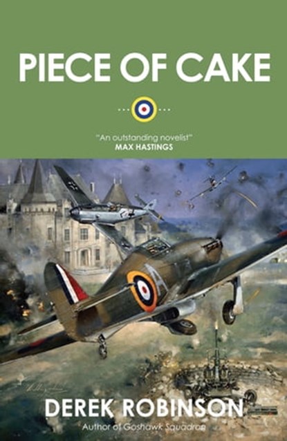 Piece of Cake, Derek Robinson - Ebook - 9780857385628