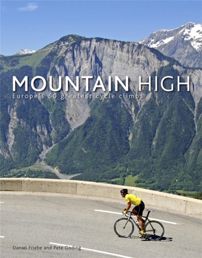 Mountain High, Daniel Friebe ; Pete Goding - Gebonden - 9780857386243