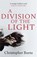 A Division of the Light, BURNS,  Christopher - Paperback - 9780857386366