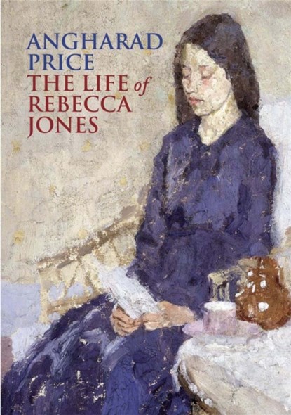 The Life of Rebecca Jones, Angharad Price - Paperback - 9780857387127