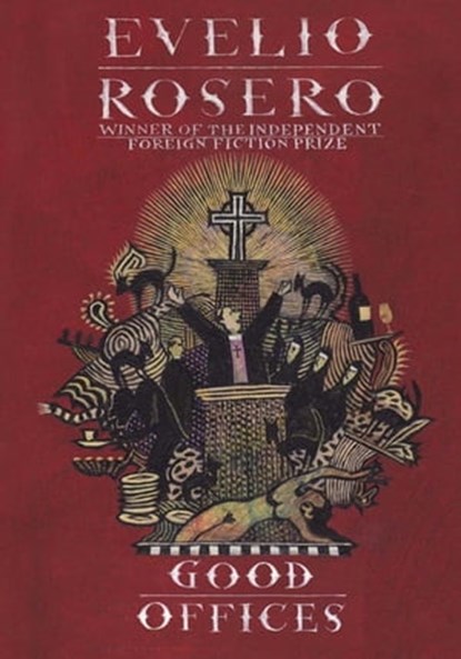 Good Offices, Evelio Rosero - Ebook - 9780857387516