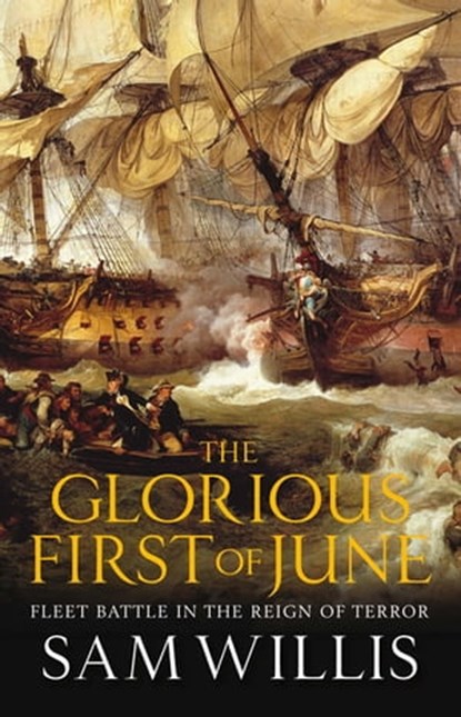 The Glorious First of June, Sam Willis - Ebook - 9780857387585