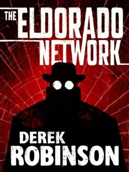 Eldorado Network, Derek Robinson - Ebook - 9780857388506