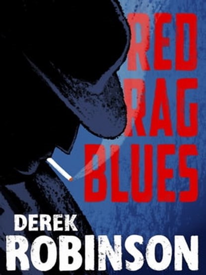 Red Rag Blues, Derek Robinson - Ebook - 9780857388520