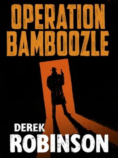 Operation Bamboozle, Derek Robinson - Ebook - 9780857388537