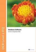 OCR Level 2 ITQ - Unit 19 - Database Software Using Microsoft Access 2013 | CiA Training Ltd. | 