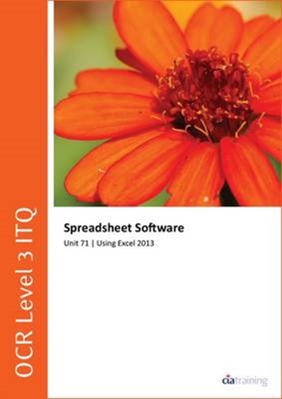 OCR Level 3 Itq - Unit 71 - Spreadsheet Software Using Microsoft Excel 2013