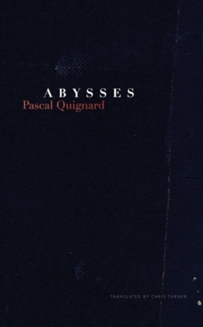 Abysses, Pascal Quignard - Gebonden - 9780857422446