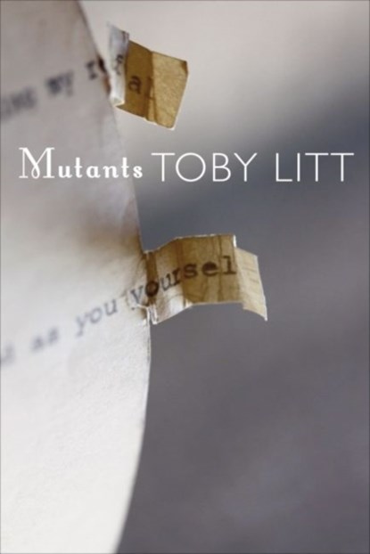 Mutants, Toby Litt - Gebonden - 9780857423337