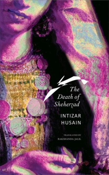 The Death of Sheherzad, Intizar Husain - Gebonden - 9780857423931