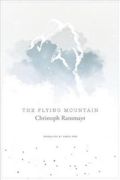 The Flying Mountain, Christoph Ransmayr - Gebonden - 9780857424747