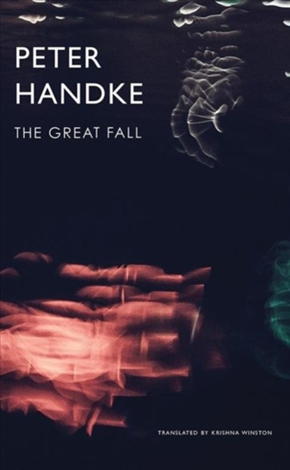 The Great Fall, Peter Handke - Gebonden - 9780857425348