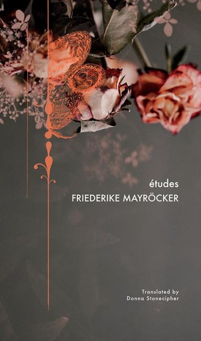 Etudes, Friederike Mayrocker - Gebonden - 9780857426567