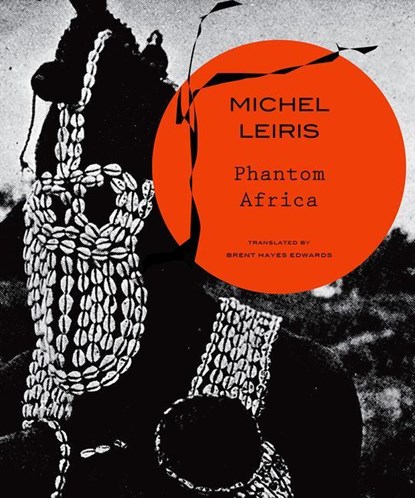 Phantom Africa, Michel Leiris - Paperback - 9780857427007