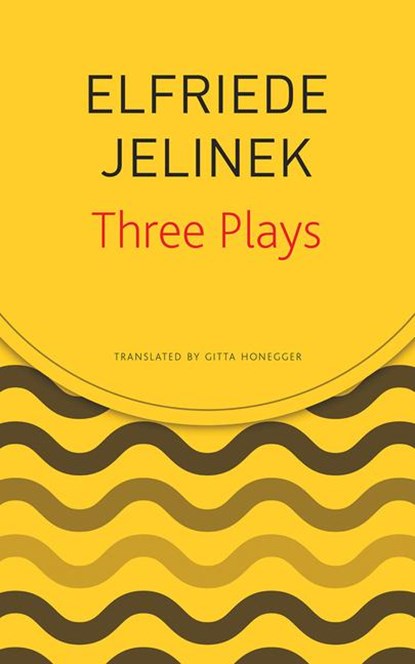 Three Plays, Elfriede Jelinek - Paperback - 9780857427120