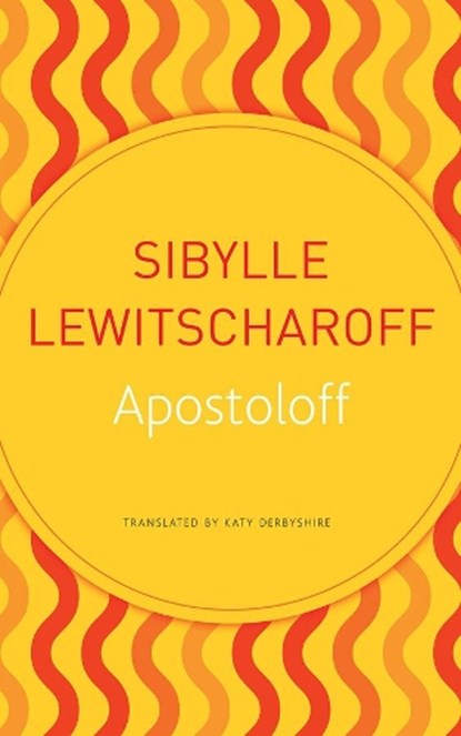 Apostoloff, Sibylle Lewitscharoff - Paperback - 9780857427199
