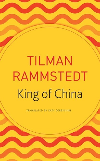 The King of China, Tilman Rammstedt - Paperback - 9780857427311