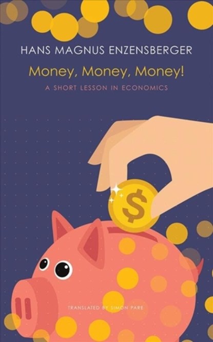 Money, Money, Money!, Hans Magnus Enzensberger - Gebonden - 9780857427342