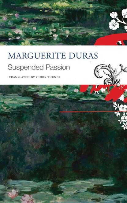Suspended Passion, Marguerite Duras - Paperback - 9780857427564