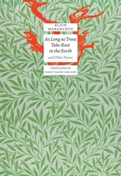 As Long As Trees Take Root in the Earth, Alain Mabanckou - Gebonden - 9780857428776
