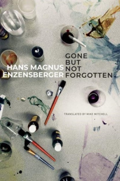 Gone But Not Forgotten, Hans Magnus Enzensberger - Gebonden - 9780857429773
