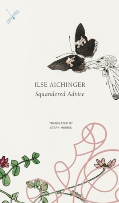 Squandered Advice, Ilse Aichinger - Gebonden - 9780857429780
