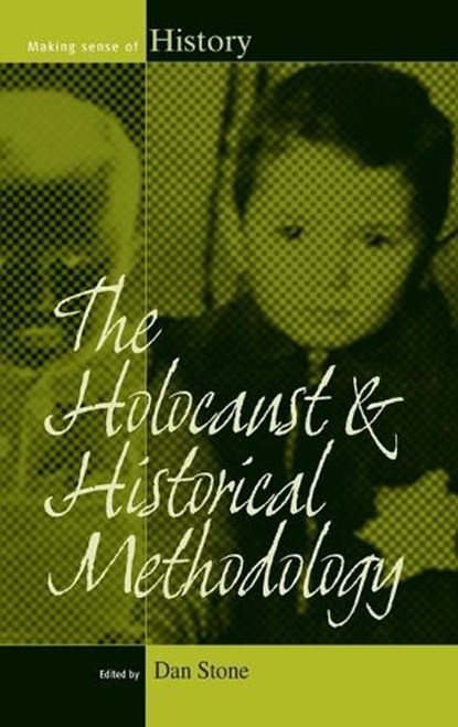 The Holocaust and Historical Methodology, STONE,  Dan - Gebonden - 9780857454928