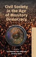 Civil Society in the Age of Monitory Democracy | Tragardh, Lars ; Witoszek, Nina ; Taylor, Bron | 